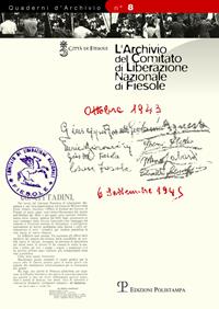 L' archivio del comitato di liberazione nazionale di Fiesole. Inventario  - Libro Polistampa 2014, Quaderni d'archivio | Libraccio.it