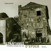 Istantanee d'epoca. Fotografia in Toscana (1920-1940). Ediz. illustrata