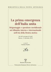 La prima emergenza dell'Italia unita. Brigantaggio e questione meridionale nel dibattito interno e internazionale nell'età della destra storica