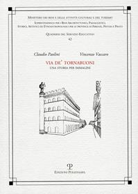 Via De' Tornabuoni. Una storia per immagini. Ediz. illustrata - Claudio Paolini, Vincenzo Vaccaro - Libro Polistampa 2015, Quaderni dei servizi educativi | Libraccio.it