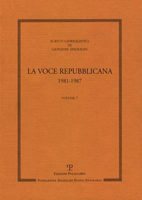Scritti giornalistici. Vol. 7: La voce repubblicana 1981-1987. - Giovanni Spadolini - Libro Polistampa 2015 | Libraccio.it