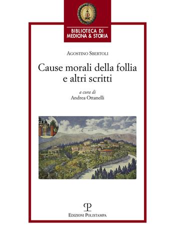 Cause morali della follia e altri scritti - Agostino Sbertoli - Libro Polistampa 2016, Biblioteca di medicina e storia | Libraccio.it