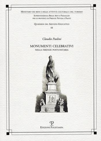 Monumenti celebrativi nella Firenze postunitaria - Claudio Paolini - Libro Polistampa 2015, Quaderni dei servizi educativi | Libraccio.it