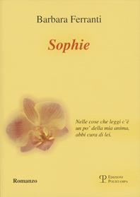 Sophie - Barbara Ferranti - Libro Polistampa 2015 | Libraccio.it