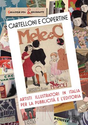 Cartelloni e copertine. Artisti illustratori in Italia per la pubblicità e l'editoria. Ediz. illustrata  - Libro Polistampa 2015 | Libraccio.it