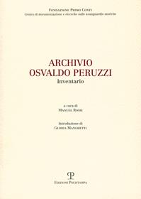 Archivio Osvaldo Peruzzi. Inventario  - Libro Polistampa 2016, Fondazione Primo Conto. Inventari | Libraccio.it