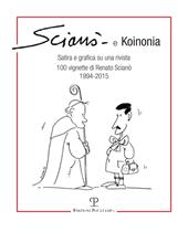 Scianò e koinonia. Satira e grafica su una rivista. 100 vignette di Renato Scianò (1994-2015)