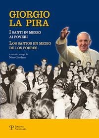 Giorgio La Pira. I santi in mezzo ai poveri. Ediz. multilingue  - Libro Polistampa 2015 | Libraccio.it