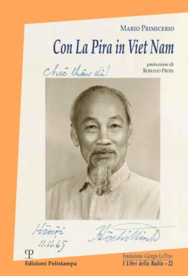 Con La Pira in Viet Nam - Mario Primicerio - Libro Polistampa 2016, I libri della badia | Libraccio.it
