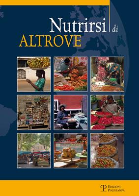 Nutrirsi di altrove. Le donne immigrate raccontano il loro viaggio fino all'Italia, ci trasmettano la loro storia e una ricetta come legame al loro paese di origine  - Libro Polistampa 2016 | Libraccio.it