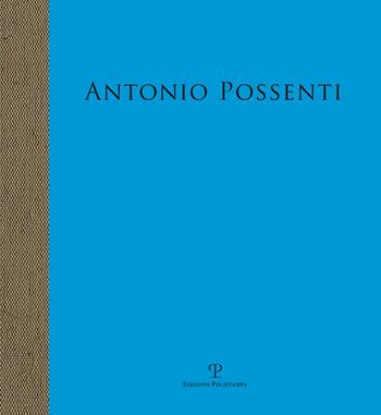 Antonio Possenti. Carte nautiche. Arcipelago dell'immaginario  - Libro Polistampa 2016, Le colonne | Libraccio.it