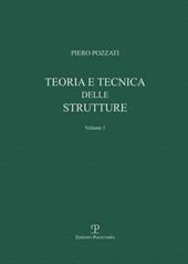 Teoria e tecnica delle strutture . Vol. 1: Preliminari e fondamenti.