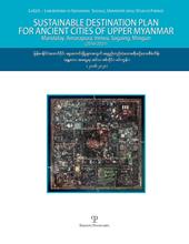 Sustainable destination plan for the ancient cities of upper Myanmar. Mandalay, Amarapura, Innwa, Sagaing, Mingun (2016-2021). Con DVD-ROM