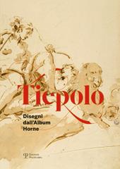 Tiepolo. Disegni dall'album Horne-Drawings from the Horne album. Ediz. bilingue