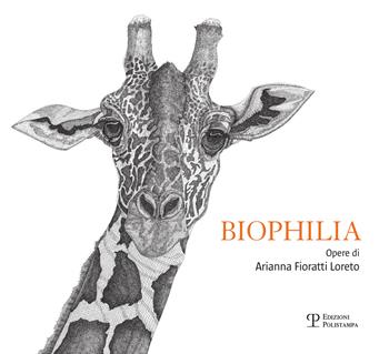 Biophilia. Opere di Arianna Fioratti Loreto. Ediz. italiana e inglese  - Libro Polistampa 2017 | Libraccio.it