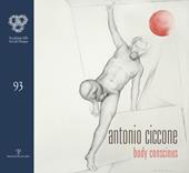 Antonio Ciccone. Body conscious. Ediz. illustrata