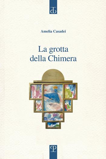 La grotta della Chimera - Amelia Casadei - Libro Polistampa 2017 | Libraccio.it