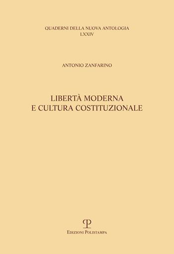 Libertà moderna e cultura costituzionale - Antonio Zanfarino - Libro Polistampa 2017 | Libraccio.it