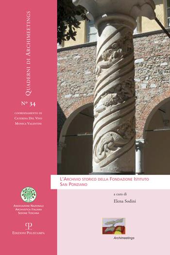 L' archivio storico della Fondazione Istituto San Ponziano  - Libro Polistampa 2017, Quaderni di archimeetings | Libraccio.it