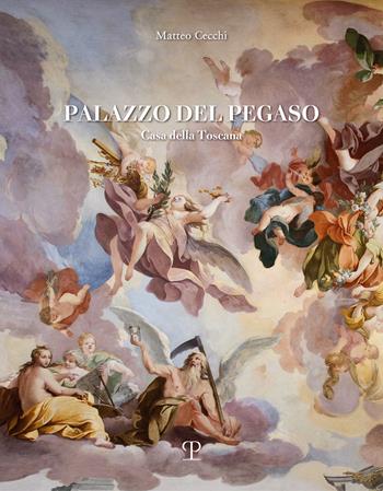 Palazzo del Pegaso. Casa della Toscana. Ediz. a colori - Matteo Cecchi - Libro Polistampa 2022 | Libraccio.it