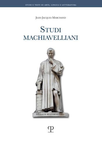 Studi machiavelliani - J. Jacques Marchand - Libro Polistampa 2018 | Libraccio.it