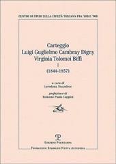 Carteggio Luigi Guglielmo Cambray Digny-Virginia Tolomei Biffi (1844-1857). Vol. 1