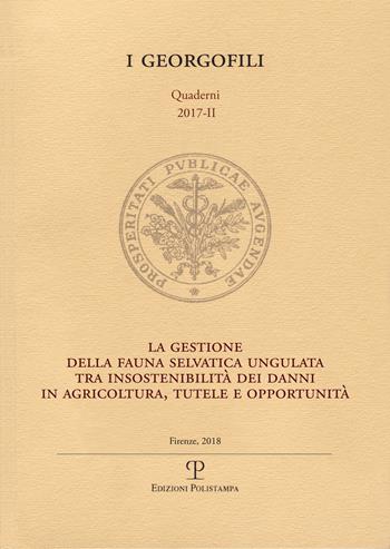 La gestione della fauna selvatica ungulata tra insostenibilità dei danni in agricoltura, tutele e opportunità  - Libro Polistampa 2018, I Georgofili. Quaderni | Libraccio.it