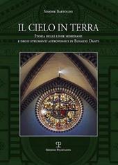 Il cielo in terra. Storia delle linee meridiane e degli strumenti astronomici di Egnazio Danti