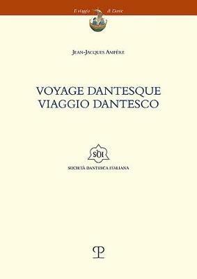 Yoyage dantesque. Viaggio dantesco. Testo francese a fronte - Jean-Jacques Ampère - Libro Polistampa 2018 | Libraccio.it