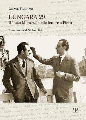 Lungara 29. Il "caso Montesi" nelle lettere a Piero - Leone Piccioni - Libro Polistampa 2018 | Libraccio.it