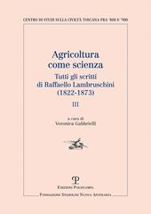 Agricoltura come scienza. Tutti gli scritti di Raffaello Lambruschini (1822-1873). Vol. 3