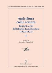 Agricoltura come scienza. Tutti gli scritti di Raffaello Lambruschini (1822-1873). Vol. 3