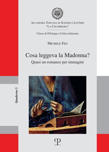 Cosa leggeva la Madonna? Quasi un romanzo per immagini - Michele Feo - Libro Polistampa 2019 | Libraccio.it