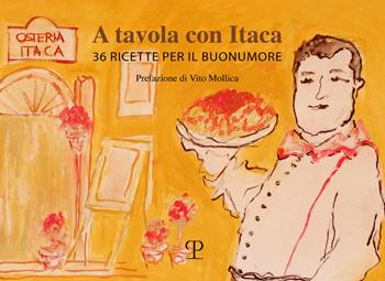 A tavola con Itaca. 36 ricette per il buonumore - Francesca Camiciotti - Libro Polistampa 2018 | Libraccio.it