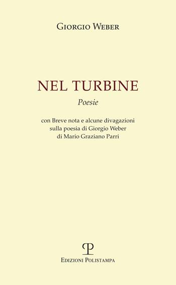 Nel turbine - Giorgio Weber - Libro Polistampa 2019 | Libraccio.it