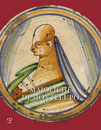 Maioliche di Montelupo. Stemmi, ritratti e «figurati». Ediz. a colori - Carmen Ravanelli Guidotti - Libro Polistampa 2019 | Libraccio.it