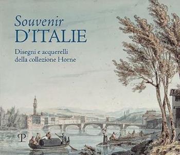 Souvenir d'Italie. Disegni e acquerelli della collezione Horne. Catalogo della mostra (Firenze, 6 aprile-30 luglio 2019). Ediz. illustrata  - Libro Polistampa 2019 | Libraccio.it