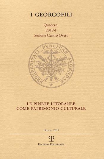 Le pinete litoranee come patrimonio culturale. Parco di Migliarino, San Rossore, Massaciuccoli  - Libro Polistampa 2019, I Georgofili. Quaderni | Libraccio.it