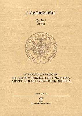 Rinaturalizzazione dei rimboschimenti di pino nero. Aspetti storici e gestione odierna  - Libro Polistampa 2019, I Georgofili. Quaderni | Libraccio.it
