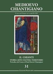 Il Chianti. Storia, arte, cultura, territorio. Vol. 31: Medioevo Chiantigiano. L'arte nel Chianti nei secoli IX-XIV.