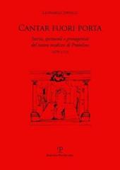 Cantar fuori porta. Storia, spettacoli e protagonisti del teatro mediceo di Pratolino (1679-1710)