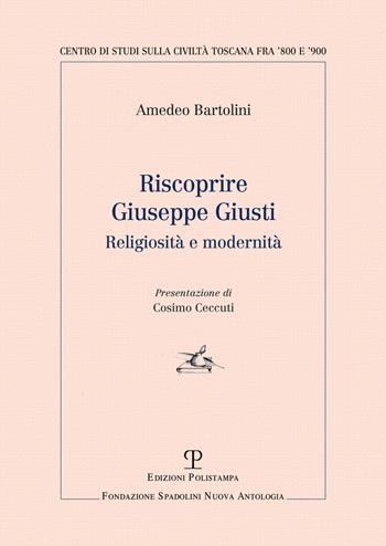 Riscoprire Giuseppe Giusti - Amedeo Bartolini - Libro Polistampa 2019 | Libraccio.it