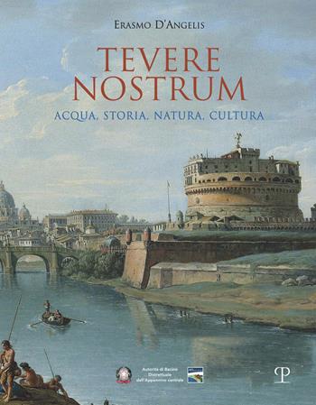 Tevere nostrum. Acqua, storia, natura, cultura - Erasmo D'Angelis - Libro Polistampa 2019 | Libraccio.it