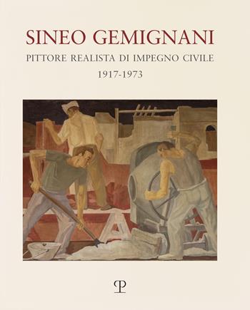 Sineo Gemignani: pittore realista di impegno civile 1917-1973  - Libro Polistampa 2020 | Libraccio.it
