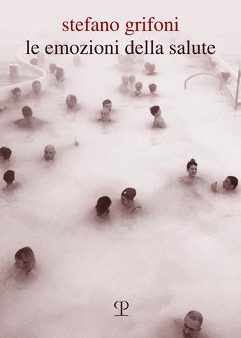 Le emozioni della salute - Stefano Grifoni - Libro Polistampa 2019 | Libraccio.it