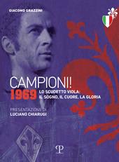 Campioni! 1969. Lo scudetto viola: il sogno, il cuore, la gloria