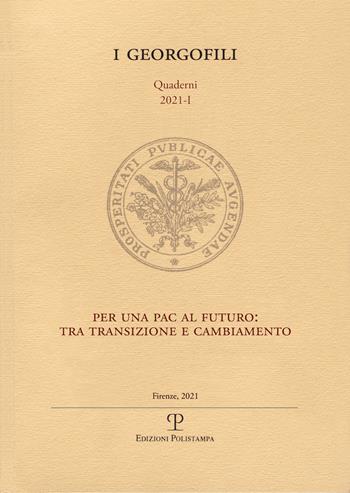 Per una PAC al futuro: tra transizione e cambiamento (2021)  - Libro Polistampa 2022, I Georgofili. Quaderni | Libraccio.it