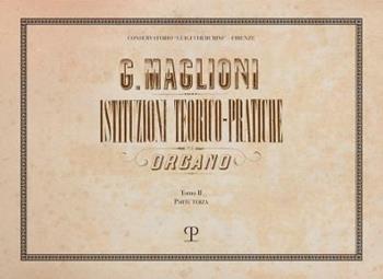 Istituzioni teorico-pratiche per organo. Vol. 2\3 - Giovacchino Maglioni - Libro Polistampa 2021 | Libraccio.it