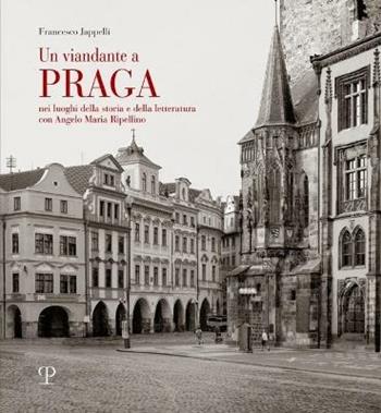 Un viandante a Praga. Nei luoghi della storia e della letteratura con A. M. Ripellino. Ediz. illustrata - Francesco Jappelli - Libro Polistampa 2021 | Libraccio.it