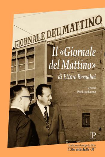 Il Giornale del mattino di Ettore Bernabei  - Libro Polistampa 2021, I libri della badia | Libraccio.it